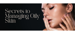 the laval Discover the Secrets to Managing Oily Skin: Effective Prevention and Remedies
