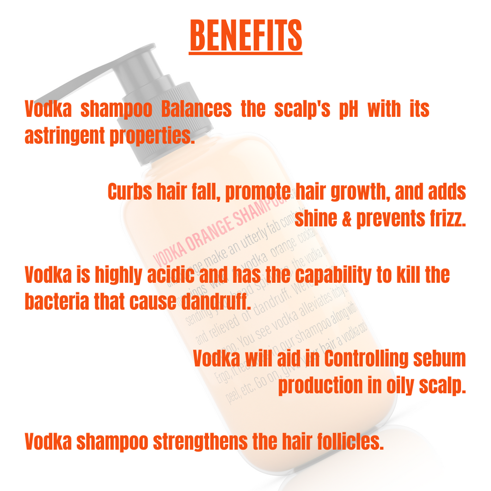 
                  
                    BENEFITS OF VODKA ORANGE SHAMPOO PROMOTE HAIR GROWTH AND MAINTAINCE SCALP PH
                  
                